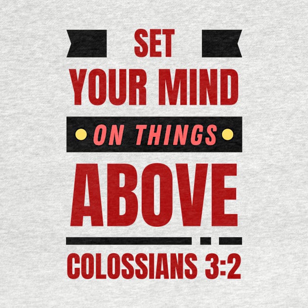 Set Your Mind On Things Above | Bible Verse Colossians 3:2 by All Things Gospel